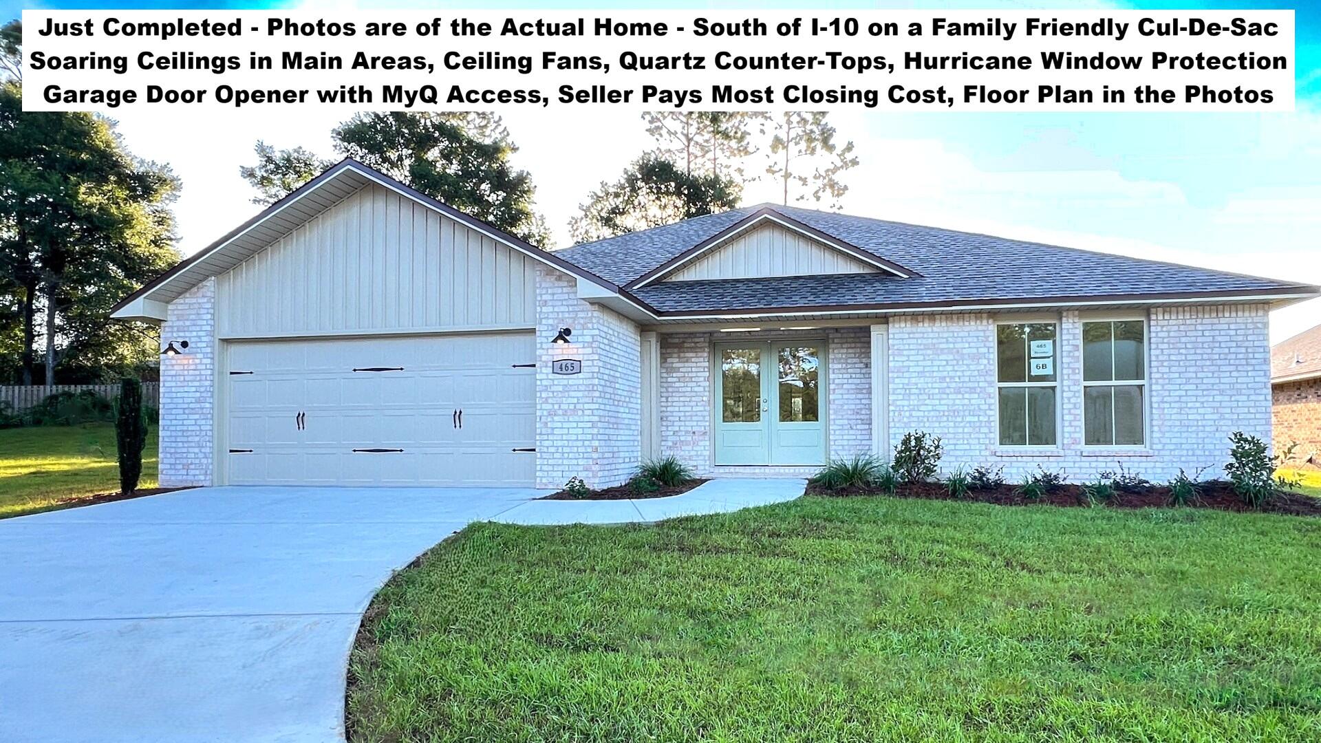 Just Completed and Move-In Ready! White Brick on 4 Sides - South of I-10, Located on a Cul-de-Sac. BUILDER PAYS MOST CLOSING COST, ASK FOR DETAILS. Floor Plan in the Photos. Brand New 4 Bedroom, 2 Baths, 2 Car Garage. Sterling Oak LV Flooring THROUGHOUT the Entire House. Soaring Ceilings in the Main Areas. Kitchen with Shaker White Cabinets with Crown Molding, 3 CM QUARTS Counter-tops, Walk-in Kitchen Pantry - Stainless Steel Smooth Top Range, Dishwasher, & Over the Range Microwave. Dining Area with 2 Slider Doors Overlooking the Backyard, Oversized 9 Light Chandelier & Spacious Living Room with Remote Controlled 66-inch Ceiling Fan & Recessed Lighting. MASTER SUITE with Double 3cm Quartz TOP VANITY, Extra Storage Drawers, LARGE Walk-in Closet, SEPARATE Tub and Shower & Private Water Closet that Includes Extra Shelving. ALL Bedrooms have Ceiling Fans and there is ZERO carpet in this home. Astroguard Hurricane Fabric is included with this home. LiftMaster Garage Door Opener with MyQ App Access. Manabloc Plumbing System, Carrier 15 Seer A/C Heat Pump that Includes an additional Extended Parts Warranty at No Additional Cost. Long Driveway that will support several automobiles in addition to the 2 Car Garage. Family and Entertainment Friendly Floor Plan. All the photos are of the Actual Home. Courtesy Insurance Quote for $631.00 per year, buyer to contact company directly for more information, the agent/brokerage does not represent the insurance company. Buyer to verify measurements and anything else of importance. The buyer must register the A/C and Heating System within 90 days of Closing to get the extended parts warranty. THE SUBDIVISON OF CAMILLE COVE IS IN A GREAT LOCATION ON THE South End of Crestview and CAN BE ACCESSED BY TURNING AT THE 1ST RED LIGHT ON THE SOUTH END OF CRESTVIEW.