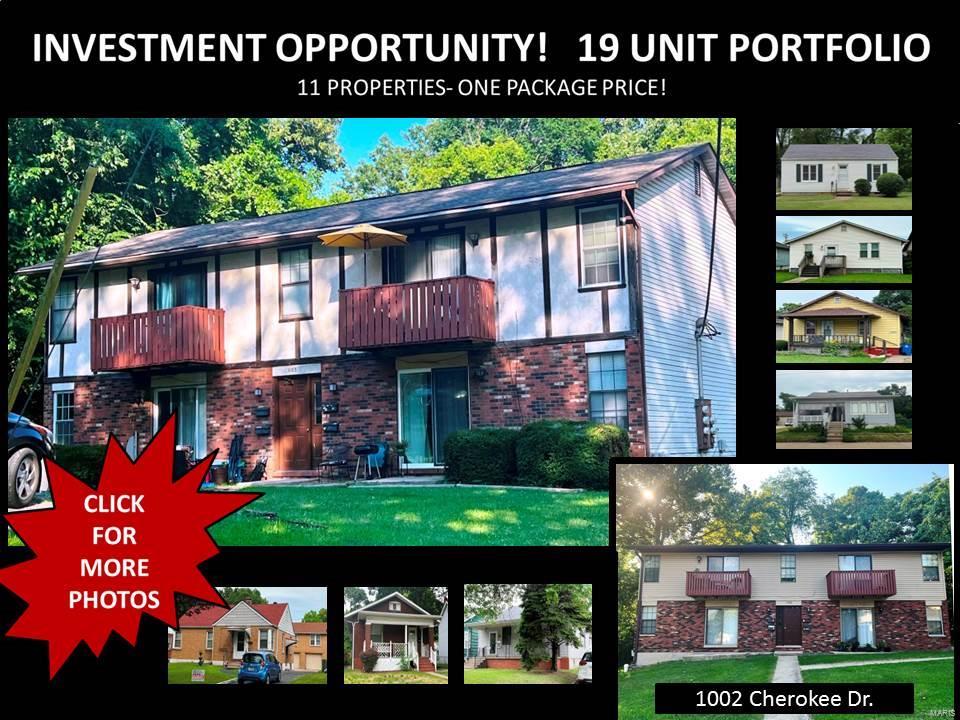 YEARLY GROSS RENTAL INCOME OF $157,920 !  100% occupied-This seller enjoyed a double digit cap rate!  Check out this entire portfolio- includes 19 total units (11 properties), in this sale:  Collinsville locations- 1002 Cherokee Dr. (4 unit) 03-04.0-209-005 ; 125 March Dr.  13-2-21-22-17-302-028; Granite City locations- 2637 Grand Ave  22-2-20-18-12-203-041 (2 unit); 2525 Grand Ave  22-2-20-18-15-403-074; 2510 Nameoki Rd.  22-2-20-17-15-403-002 (2 unit); 2316 Edwards St.  22-2-20-18-20-402-018; 2473 Center St.  22-2-20-18-10-102-002; 1105 Veterans Pkwy 22-2-20-18-10-104-007; 2453 Hodges Ave 22-2-20-17-13-305-014; 2747 Washington Ave  22-2-20-17-09-105-020 (possible 2 unit). Click through photos of each of the properties listed above.  Don't let this opportunity pass you by- this seller spent 6 years building this portfolio-you can reap the benefits. Call for details  - financial information & property updates list is available upon request.  Tenants rights apply-do not disturb tenants.