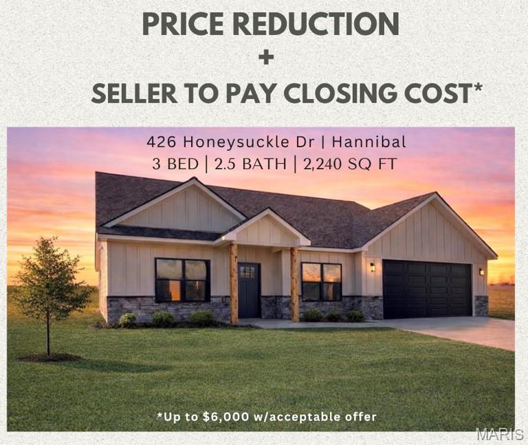 PRICE REDUCTION & SELLER TO PAY CLOSING COST WITH ACCEPTABLE OFFER! Contemporary new construction home located in one of Hannibal’s newest subdivisions with 3 bedrooms, 2.5 baths, and a yard with fresh sod...Enter in to the home and find vaulted ceilings and and a cozy great room you will feel right at home. The kitchen features sleek quartz countertops and kitchen appliances to convey. Off the kitchen you will find a large pantry and a stamped back covered patio. The primary suite includes a walk-in closet and a LARGE primary bathroom with separate vanities, makeup vanity, soaking tub, and walk in onyx shower. Down the hall there are two more generous sized bedrooms and a common bathroom. Above the two car garage you will find ample about of storage space. Minnow Creek Subdivision is just minutes from Hannibal Regional Hospital and Highway 36. Schedule your private tour today! This home has the ability to have a fourth bedroom right off the living room.